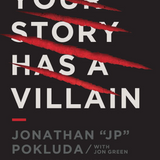 Your Story Has a Villain: Identify Spiritual Warfare and Learn How to Defeat the Enemy