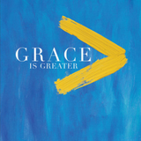 Grace is Greater
