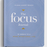 The Focus Journal: 52 Weeks to a More Intentional Life