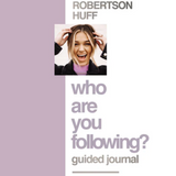 Who Are You Following? Guided Journal: Find the Love and Joy You’ve Been Looking For