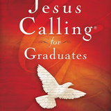Jesus Calling for Graduates, Hardcover, with Scripture References: 150-Day Devotional for Grads Seeking Spiritual Guidance (150 Daily Devotions)