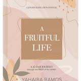A Fruitful Life Journaling Devotional: A 45-Day Journey through the Fruit of the Spirit