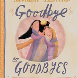 Goodbye To Goodbyes Storybook