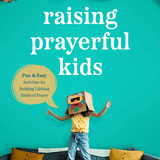 Raising Prayerful Kids