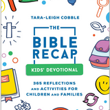 The Bible Recap Kids' Devotional: 365 Reflections and Activities for Children and Families