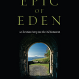Epic of Eden: A Christian Entry into the Old Testament