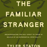 The Familiar Stranger: (Re)Introducing the Holy Spirit to Those in Search of an Experiential Spirituality