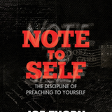 Note to Self: The Discipline of Preaching to Yourself