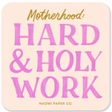 Hard and Holy work Sticker