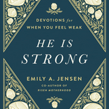 He is Strong: Devotions for When You Feel Weak
