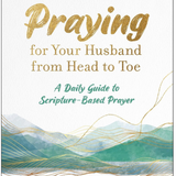 Praying for Your Husband from Head to Toe