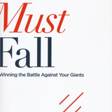 Goliath Must Fall: Winning the Battle Against Your Giants