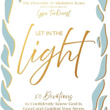 Let in the Light: 50 Devotions to Confidently Know God Is Good and Guiding Your Steps