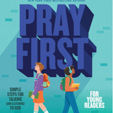 Pray First for Young Readers