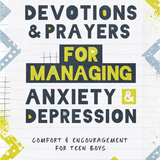 Devotions and Prayers for Managing Anxiety and Depression (Teen Boy)