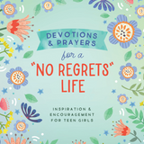 Devotions & Prayers for a "No Regrets Life" Teen Girls