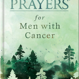 One Minute Prayers For Men with Cancer