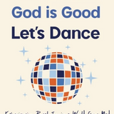 Life is Hard, God is Good, Lets Dance Book