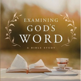 Examining God's Word A Bible Study