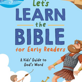 Let's Learn the Bible for Early Readers: A Kid's Guide to God's Word