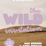 The Wild Invitation: A 7-Session Bible Study on the Book of Acts