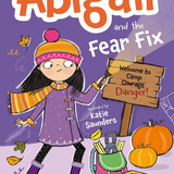 Abigail and the Fear Fix: Welcome to Camp Courage!