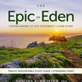 The Epic of Eden Bible Study Guide plus Streaming Video, Updated Edition: Understanding the Old Testament as Your Story