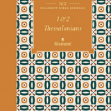 1 & 2 Thessalonians - NLT Filament Journal