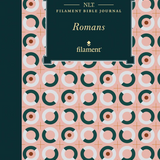 Romans - NLT Filament Journal