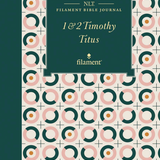 1 & 2 Timothy/Titus - NLT Filament Journal