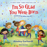 I'm So Glad You Were Born : Celebrating Who You Are Board Bk