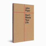 Don't Waste Your Life