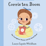 Corrie Ten Boom: The Courageous Woman and the Secret Room