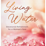 Living Water: Devotional Refreshment for a Woman's Soul