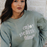 Enjoy the Little Things Sweatshirt
