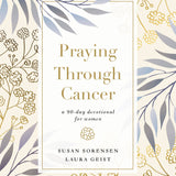 Praying Through Cancer - Hardcover