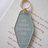 He Goes Before Me Hotel Keychain