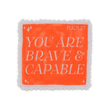 Be brave and capable sticker | Inspirational decals