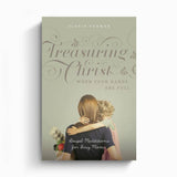 Treasuring Christ When Your Hands Are Full